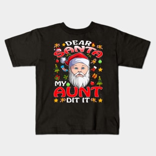 Dear Santa My Aunt Did It Funny Kids T-Shirt